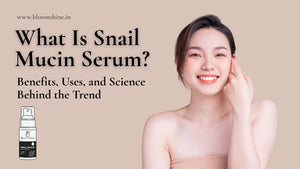 What Is Snail Mucin Serum? Benefits, Uses, and Science Behind the Trend